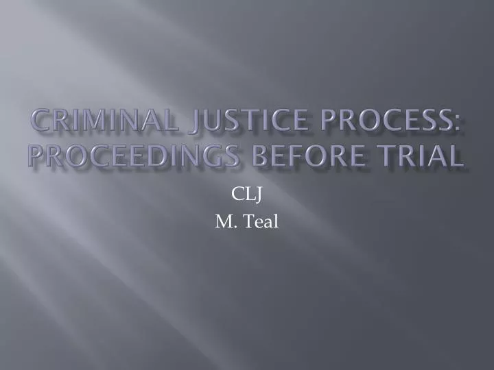 criminal justice process proceedings before trial