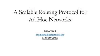 A Scalable Routing Protocol for Ad Hoc Networks