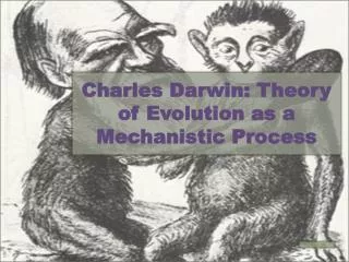 Charles Darwin: Theory of Evolution as a Mechanistic Process