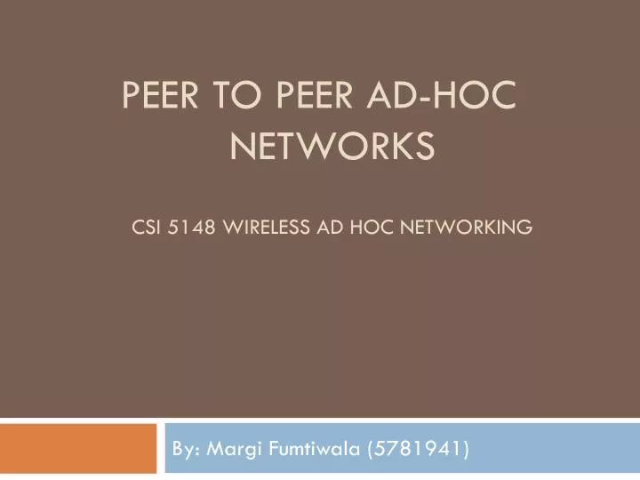 peer to peer ad hoc networks csi 5148 wireless ad hoc networking