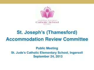 St. Joseph’s (Thamesford) Accommodation Review Committee Public Meeting