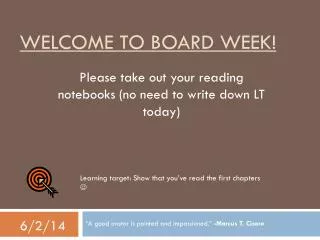 Welcome to board week!