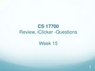 CS 17700 Review, iClicker -Questions Week 15