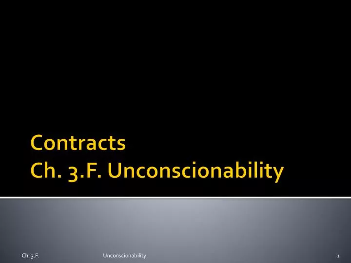 contracts ch 3 f unconscionability