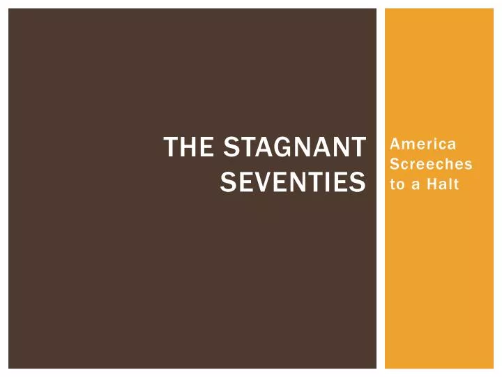 the stagnant seventies