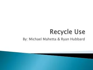 Recycle Use