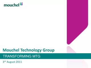 Mouchel Technology Group 3 rd August 2011