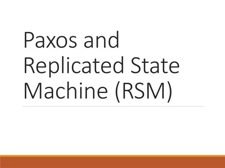 paxos and replicated state machine rsm