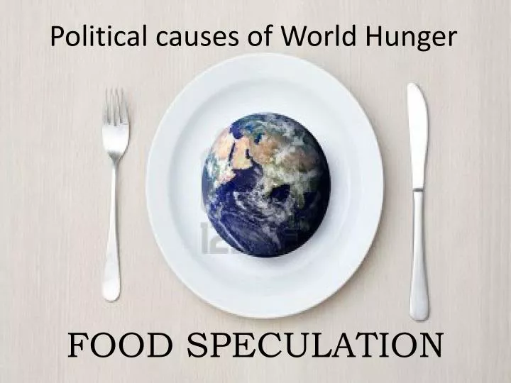 political causes of world hunger