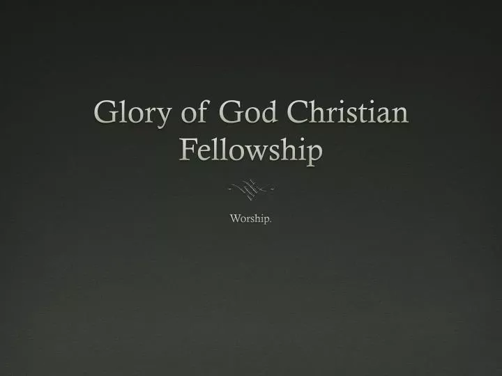 glory of god christian fellowship