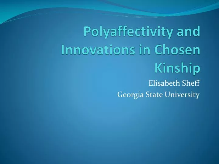 polyaffectivity and innovations in chosen kinship