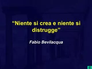 niente si crea e niente si distrugge
