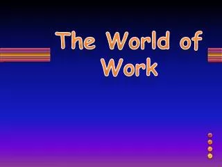 The World of Work