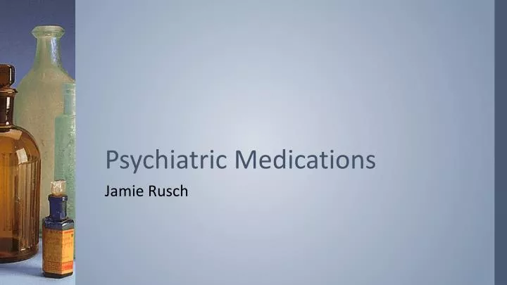 psychiatric medications