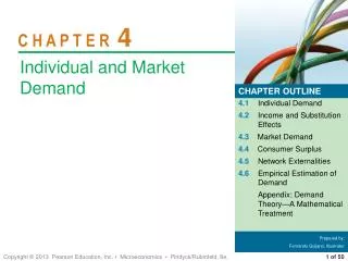 4.1 Individual Demand 4.2 	Income and Substitution Effects 4.3 Market Demand 4.4 Consumer Surplus