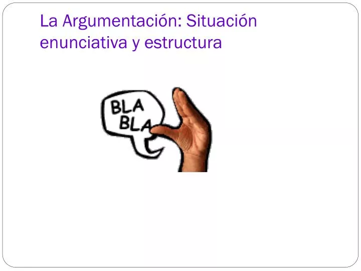 la argumentaci n situaci n enunciativa y estructura