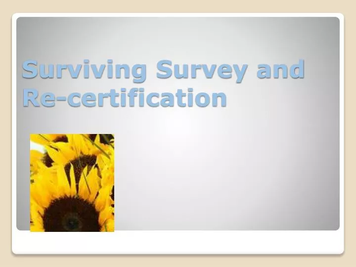 surviving survey and re certification