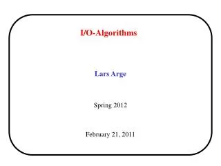 I/O-Algorithms