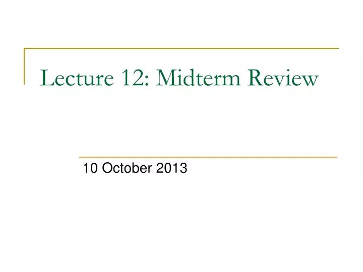 lecture 12 midterm review