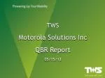 TWS Motorola Solutions Inc QBR Report 05/15/13 - slide 1