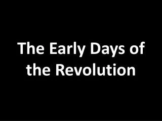 The Early Days of the Revolution