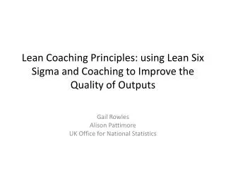 Lean Coaching Principles: using Lean Six Sigma and Coaching to Improve the Quality of Outputs