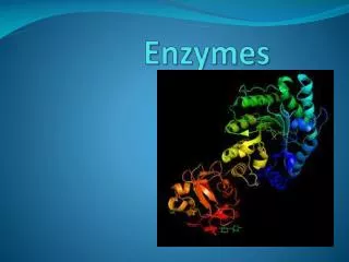 enzymes