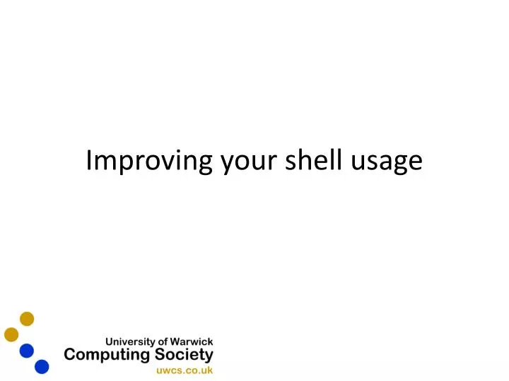 improving your shell usage