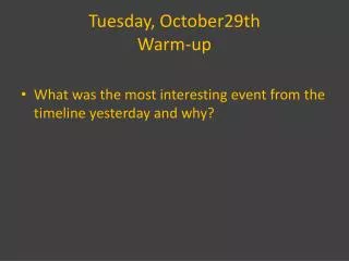 Tuesday, October29th Warm-up