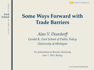 Some Ways Forward with Trade Barriers