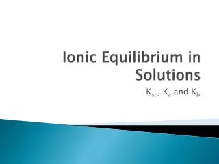 Ionic Equilibrium in Solutions