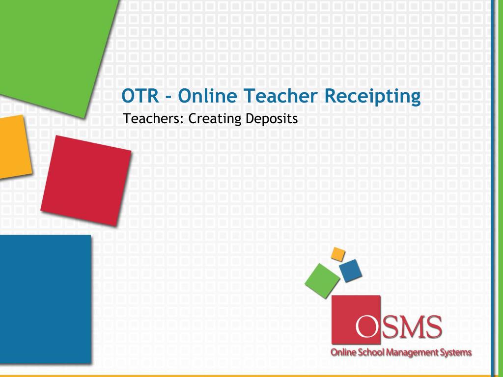 Otr Teaching Examples PPT - OTR - Online Teacher Receipting PowerPoint Presentation, free ...