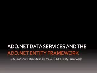 ADO.NET Data Services and the ADO.NET Entity Framework