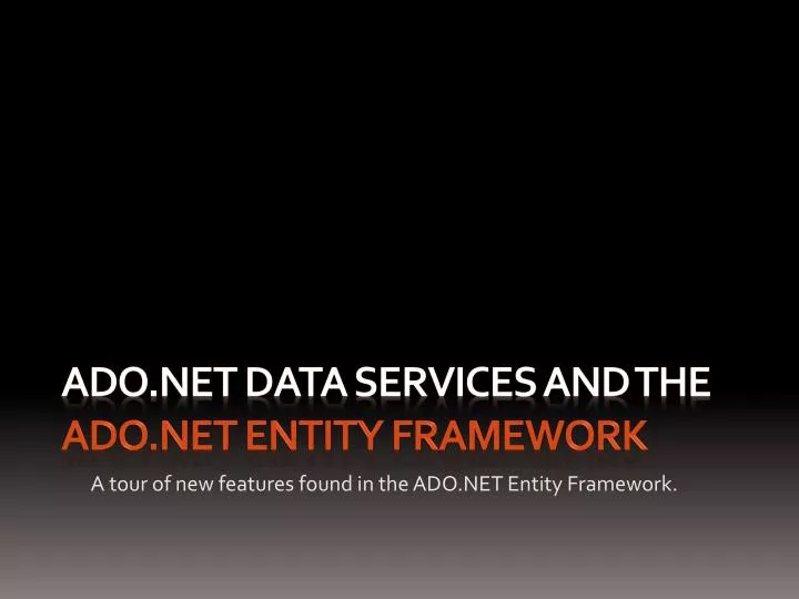 ado net data services and the ado net entity framework