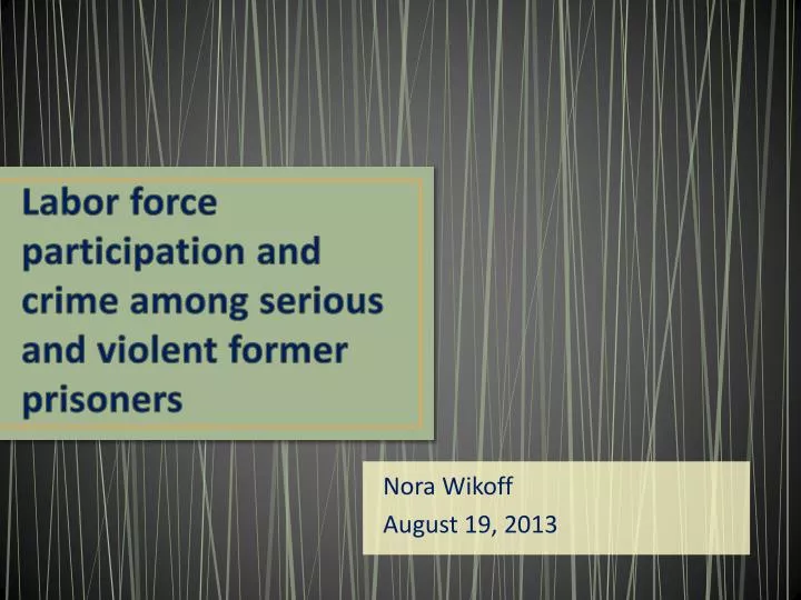 labor force participation and crime among serious and violent former prisoners