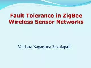 Fault Tolerance in ZigBee Wireless Sensor Networks