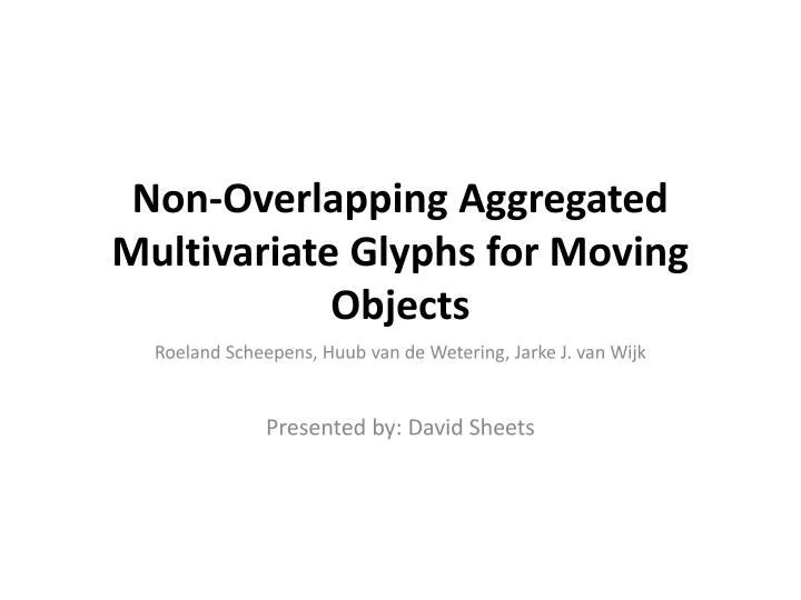 non overlapping aggregated multivariate glyphs for moving objects