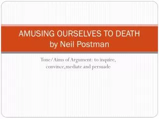 AMUSING OURSELVES TO DEATH by Neil Postman