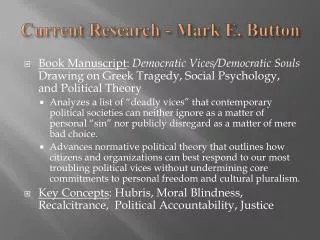 Current Research - Mark E. Button