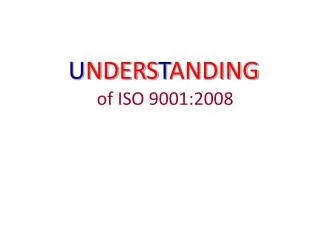U NDERS T ANDING of ISO 9001:2008