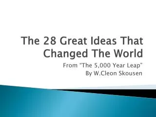The 28 Great Ideas That Changed The World