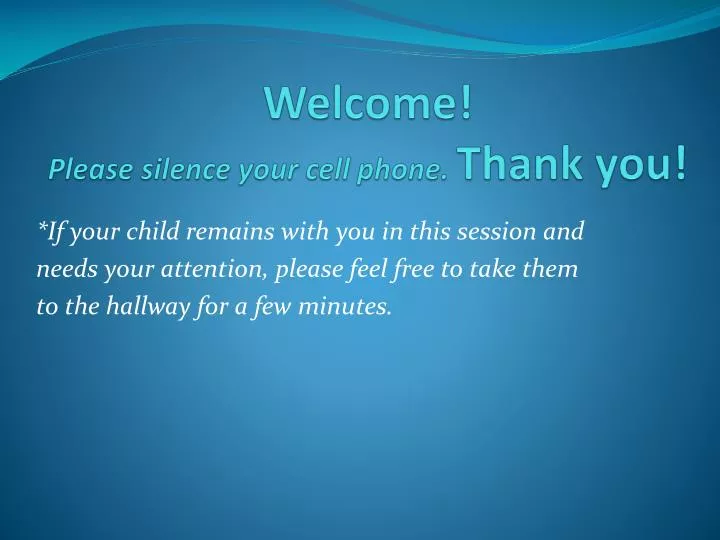welcome please silence your cell phone thank you