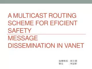 A Multicast Routing Scheme for EfIcient Safety Message Dissemination in VANET