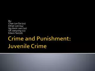 Crime and Punishment: Juvenile Crime