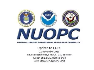 Update to COPC 21 November 2013 Chuck Skupniewicz , FNMOC, UEO co-chair