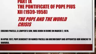 Part IX The Pontificate of Pope Pius XII (1939-1958) The Pope and the World Crisis