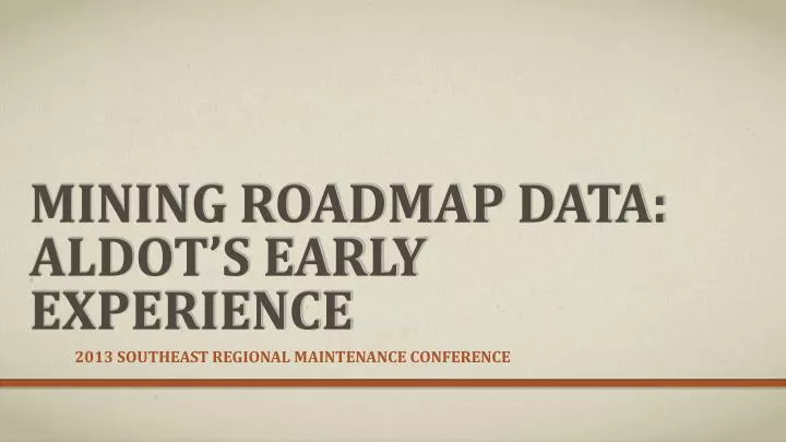 mining roadmap data aldot s early experience