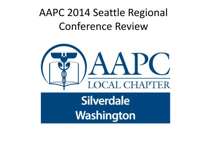 aapc 2014 seattle regional conference review
