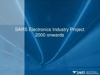 SARS Electronics Industry Project 2000 onwards