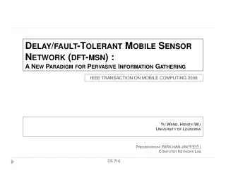 Delay/fault-Tolerant Mobile Sensor Network ( dft -msn) :
